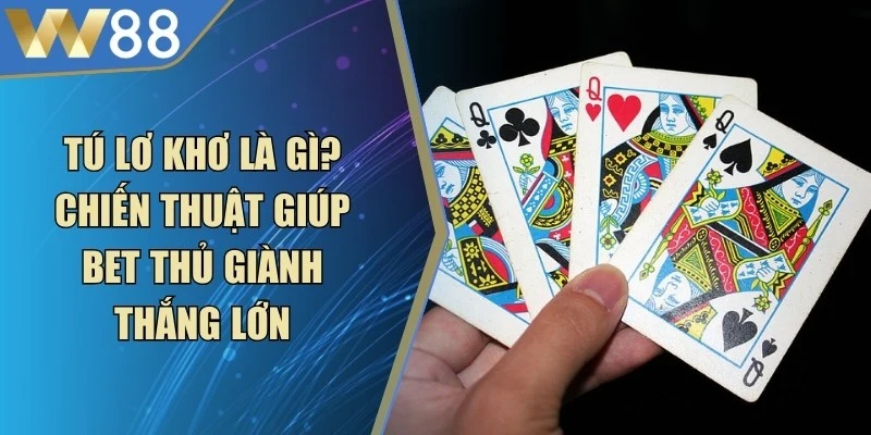 Tú Lơ Khơ Là Gì